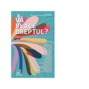 Va place Dreptul? Volum in onoarea profesorului Valentin Constantin - Raluca Bercea, Lucian Bojin, Diana Botau