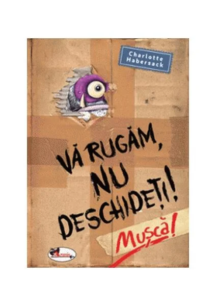 Vă rugăm nu deschideți. Mușcă! - Hardcover - Charlotte Habersack - Aramis