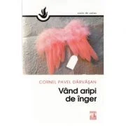 Vand aripi de inger - Cornel Pavel Darvasan
