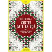 Vantul bate la usa - Madeleine L'Engle