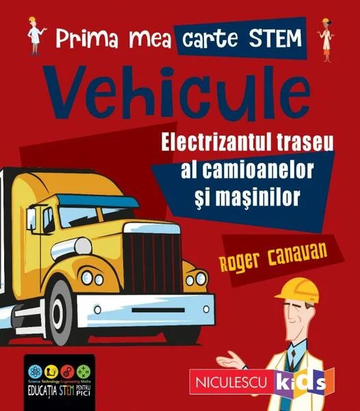 Vehicule. Prima mea carte Stem - Paperback brosat - Roger Canavan - Niculescu