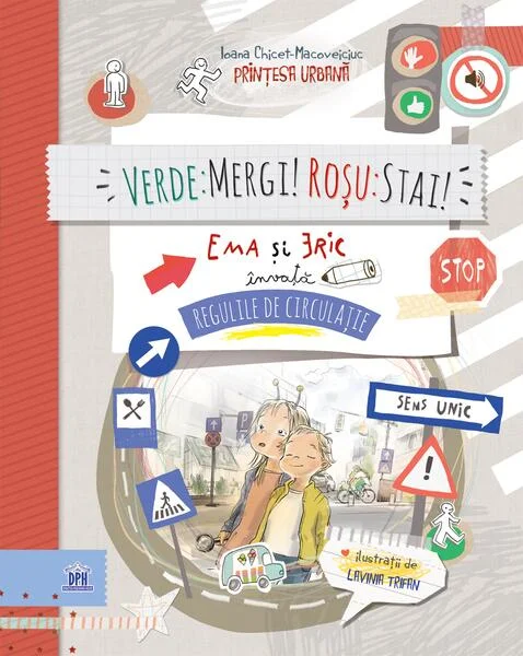 Verde: mergi! Roșu: stai! Ema și Eric învață regulile de circulație - Hardcover - Ioana Chicet-Macoveiciuc - Didactica Publishing House