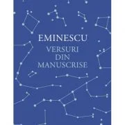 Versuri din manuscrise - Mihai Eminescu