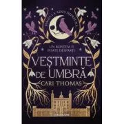 Vesminte de umbra. Seria Limbajul Magiei #2 - Cari Thomas