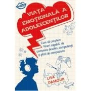 Viata emotionala a adolescentilor - Lisa Damour