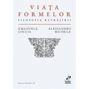 Viata formelor. Filosofia revrajirii - Emanuele Coccia, Alessandro Michele