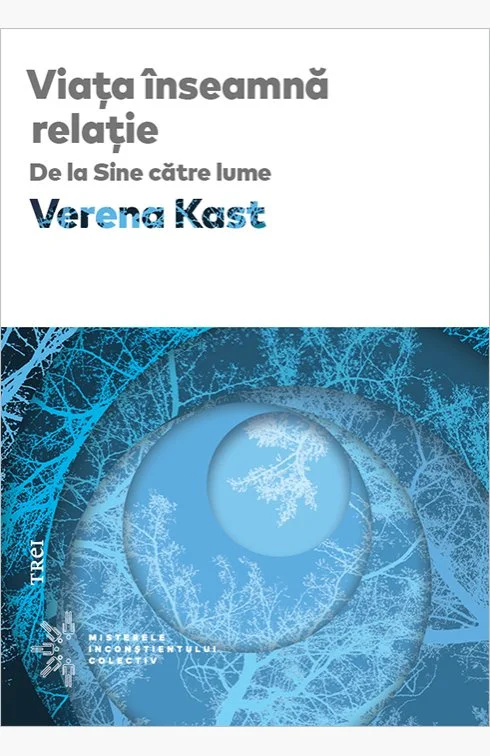 Viața înseamnă relație. De la Sine către lume - Verena Kast