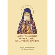 Viata si Acatistul Sfantului Cuvios Calistrat de la Timiseni si Vasiova, format mic