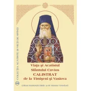 Viata si Acatistul Sfantului Cuvios Calistrat de la Timiseni si Vasiova