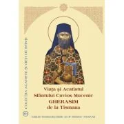 Viata si Acatistul Sfantului Cuvios Mucenic Gherasim de la Tismana