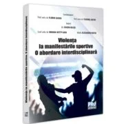 Violenta la manifestarile sportive. O abordare interdisciplinara - Florin Sandu, Tudorel Badea Butoi