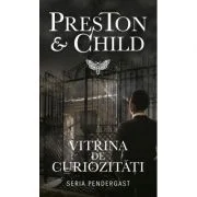 Vitrina de curiozitati - Preston &amp; Child