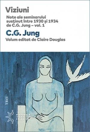 Viziuni. Note ale seminarului susţinut între 1930 și 1934 de C.G. Jung – vol. 1 - C.G. Jung