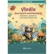 Vlodix descopera sentimentele - Adriana Antohi