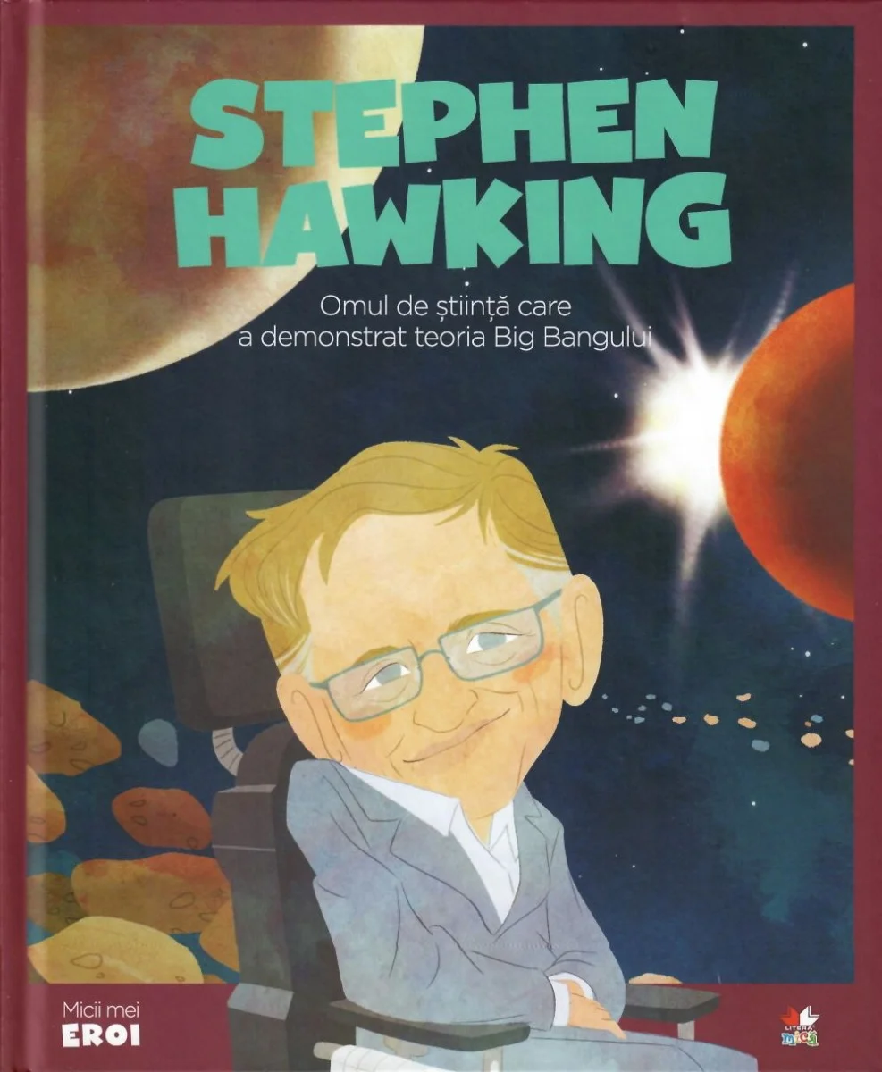 Volumul 21. MICII EROI. Stephen Hawking