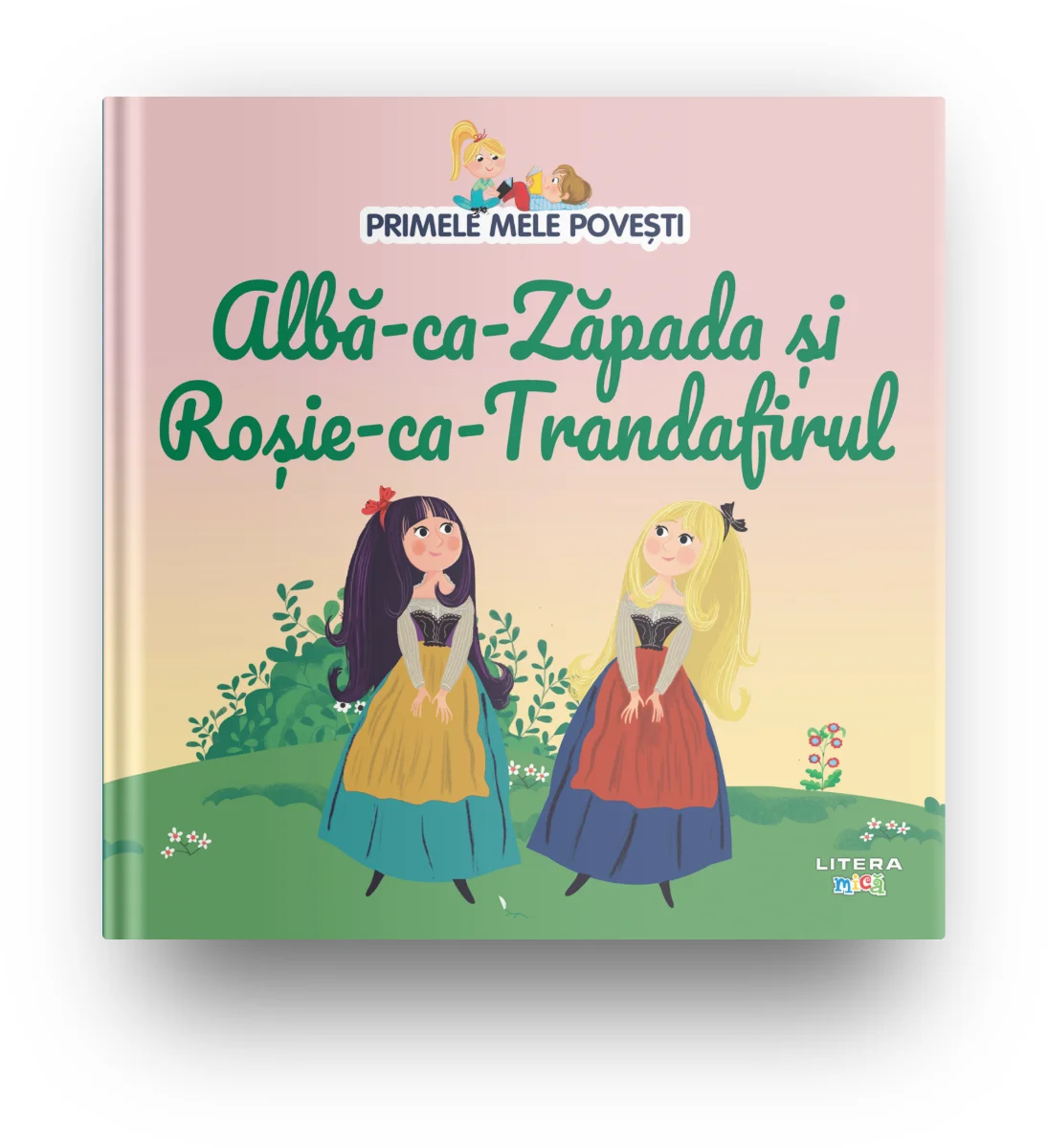 Volumul 35. Primele mele povesti. Alba-ca-Zapada si Rosie-ca-Trandafirul