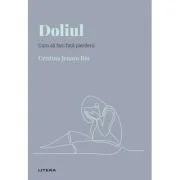 Volumul 8. Descopera Psihologia. Doliul. Cum sa faci fata pierderii - Cristina Jenaro Rio