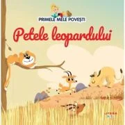 Volumul 98. Primele mele povesti. Petele leopardului