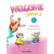 Welcome Starter A, Teachers Book, Curs de limba engleza - Elizabeth Gray