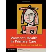 Women's Health in Primary Care - Anne Connolly, Amanda Britton