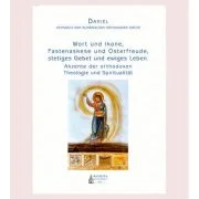 Wort und Ikone, Fastenaskese und Osterfreude, stetiges Gebet und ewiges Leben. Akzente der orthodoxen Theologie und Spiritualitat, Daniel Patrarch der