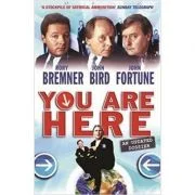 You Are Here. A Dossier - Rory Bremner, John Bird, John Fortune