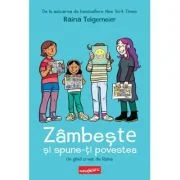 Zambeste si spune-ti povestea! - Raina Telgemeier