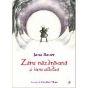 Zana nazdravana si iarna salbatica - Jana Bauer