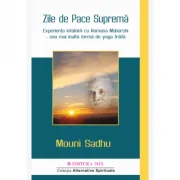 Zile de Pace Suprema Experienta intalnirii cu Ramana Maharshi, cea mai inalta forma de yoga traita - Mouni Sadhu