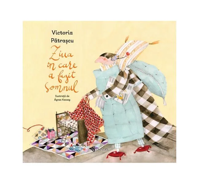 Ziua în care a fugit somnul - Hardcover - Victoria Pătrașcu - Univers